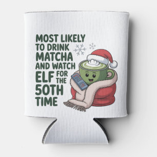 Most Likely to Drink Matcha and Watch Elf Xmas Can Cooler