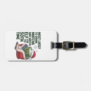 Most Likely to Drink Matcha and Watch Elf Xmas Luggage Tag