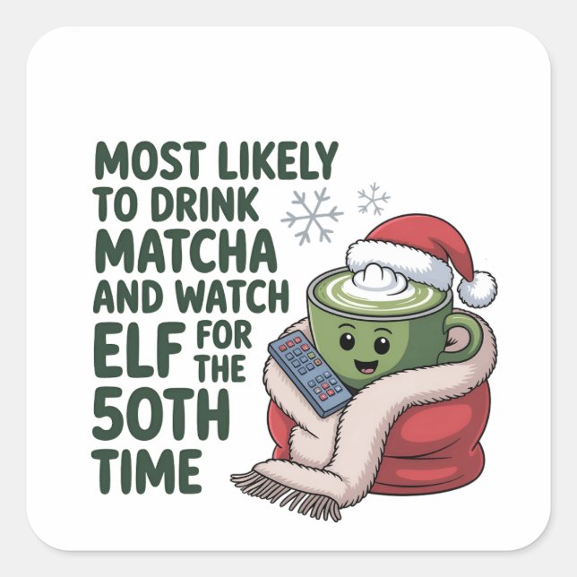Most Likely to Drink Matcha and Watch Elf Xmas  Square Sticker (Front)