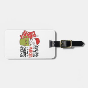 Most Likely To Drink Matcha in my Christmas Pajama Luggage Tag