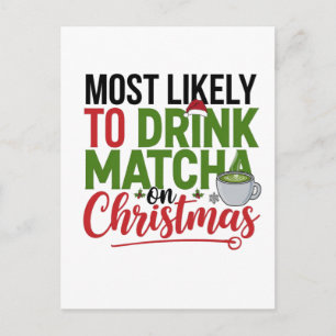 Most Likely to Drink Matcha on Christmas Coffee Holiday Postcard