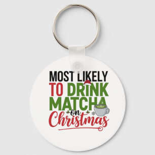 Most Likely to Drink Matcha on Christmas Coffee Key Ring