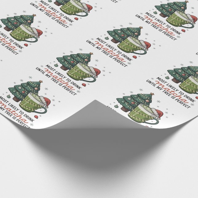 Most Likely To Drink Matcha Until my tree Perfect  Wrapping Paper (Corner)