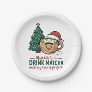 Most Likely to Drink Matcha Untill my Tree Perfect Paper Plate