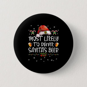 Most Likely To Drink Santa Beer Funny Christmas Dr 6 Cm Round Badge