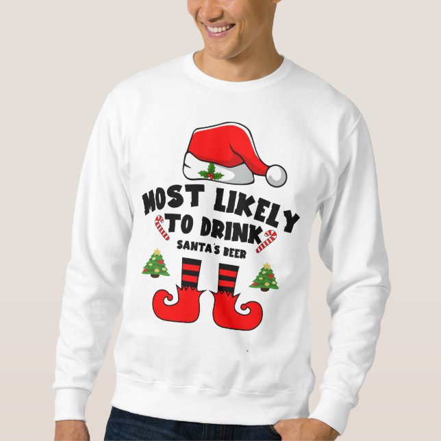 Most likely to drink Santa’s beer Sweatshirt (Front)