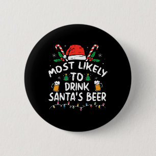 Most Likely To Drink Santa's Beer Christmas 6 Cm Round Badge