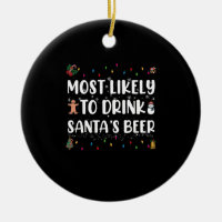 Most Likely To Drink Santa's Beer Christmas