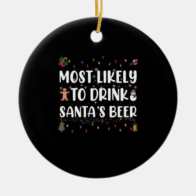 Most Likely To Drink Santa's Beer Christmas Ceramic Tree Decoration (Front)