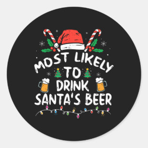 Most Likely To Drink Santa's Beer Christmas Classic Round Sticker