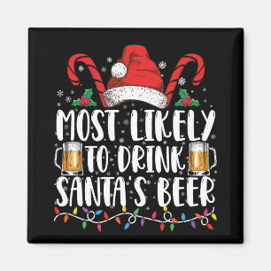 Most Likely To Drink Santa's Beer Christmas Drink Magnet