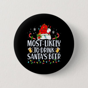 Most Likely To Drink Santa's Beer Christmas Drinki 6 Cm Round Badge