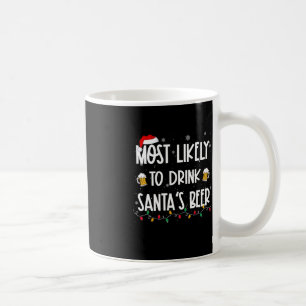 Most Likely To Drink Santa's Beer Christmas Drinki Coffee Mug
