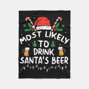 Most Likely To Drink Santa's Beer Christmas  Fleece Blanket