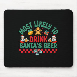 Most Likely To Drink Santa's Beer Christmas Pajama Mouse Pad