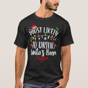 Most Likely To Drink Santa's Beer Family Christma T-Shirt