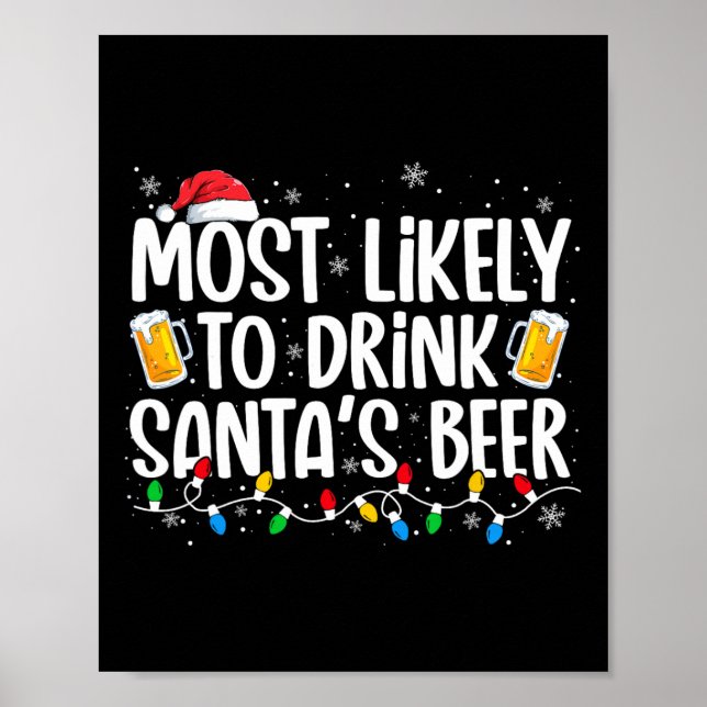 Most Likely To Drink Santa's Beer Fun Christmas Dr Poster (Front)