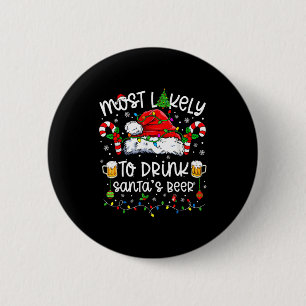 Most Likely To Drink Santa's Beer Funny Drinking C 6 Cm Round Badge