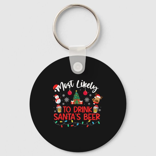 Most Likely To Drink Santa's Beer Funny Drinking C Key Ring (Front)