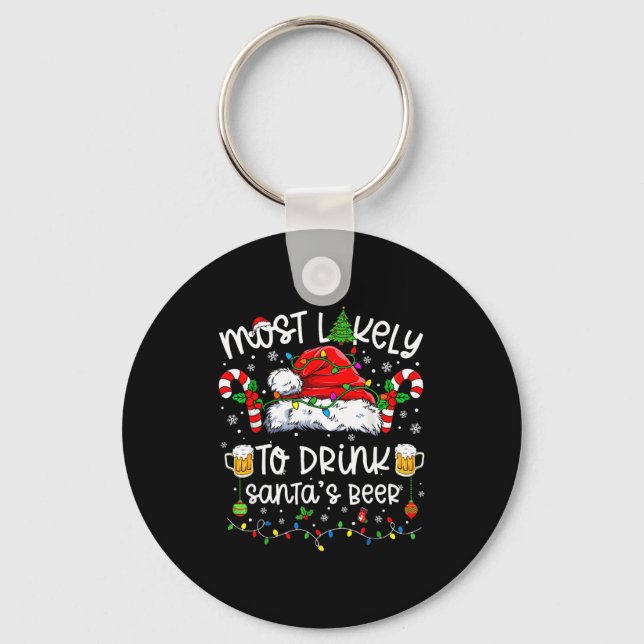 Most Likely To Drink Santa's Beer Funny Drinking C Key Ring (Front)