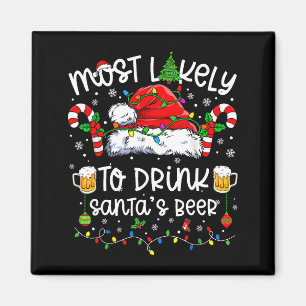 Most Likely To Drink Santa's Beer Funny Drinking C Magnet