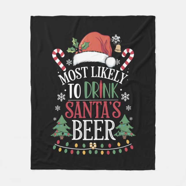 Most Likely To Drink Santa's Beer Matching Xmas Fleece Blanket (Front)