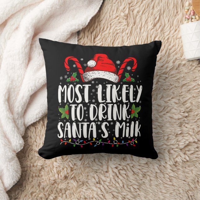Most Likely To Drink Santa's Milk Funny Christmas  Cushion (Blanket)