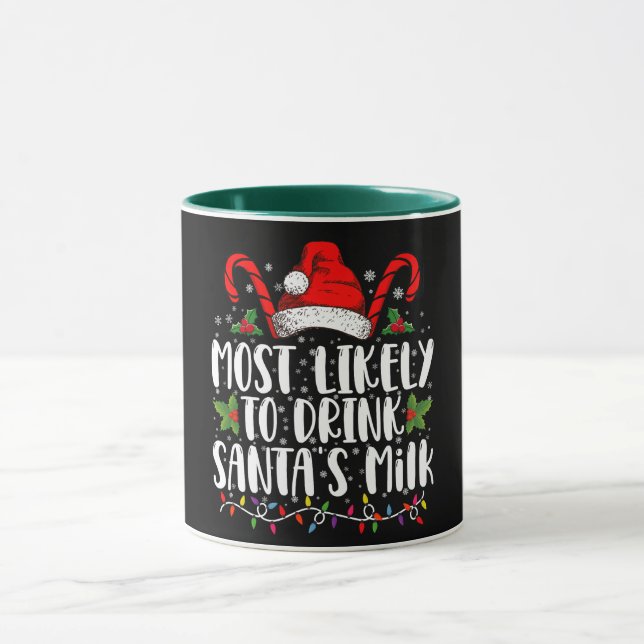 Most Likely To Drink Santa's Milk Funny Christmas  Mug (Center)