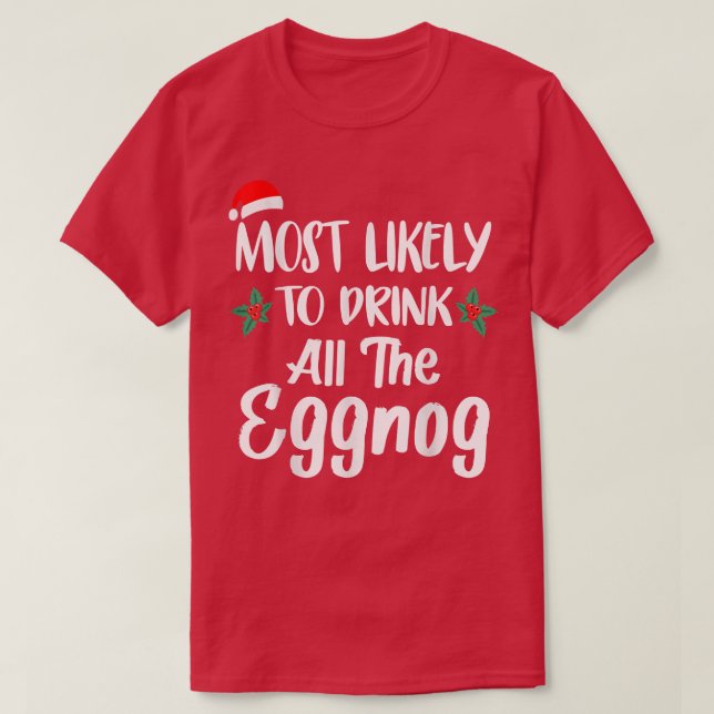 Most Likely To Drink The Eggnog Family Matching Ch T-Shirt (Design Front)