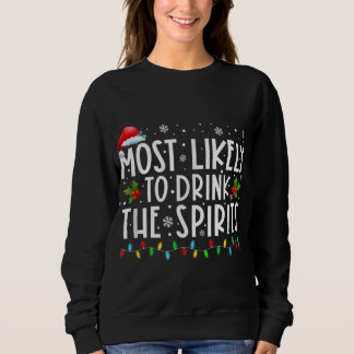 Most Likely To Drink The Spirits Santa Hat Christm Sweatshirt