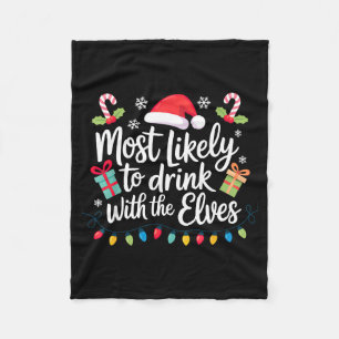 Most Likely To Drink With The Elves Christmas  Fleece Blanket