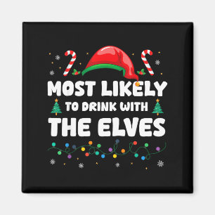 Most Likely To Drink With The Elves Christmas Humo Magnet