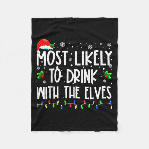 Most Likely To Drink With The Elves Elf Christmas Fleece Blanket