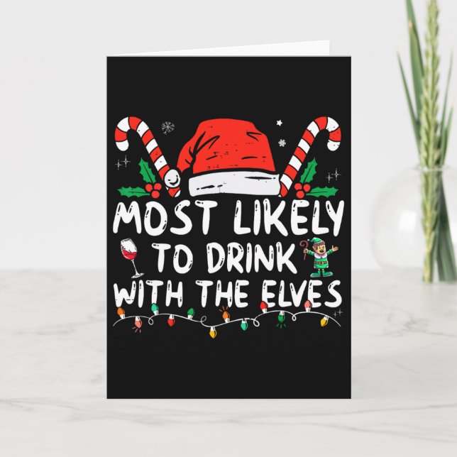 Most Likely To Drink With The Elves Elf Drinking C Card (Front)