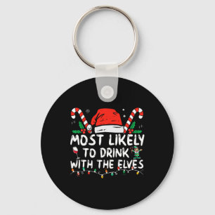 Most Likely to Drink With The Elves Elf Drinking C Key Ring