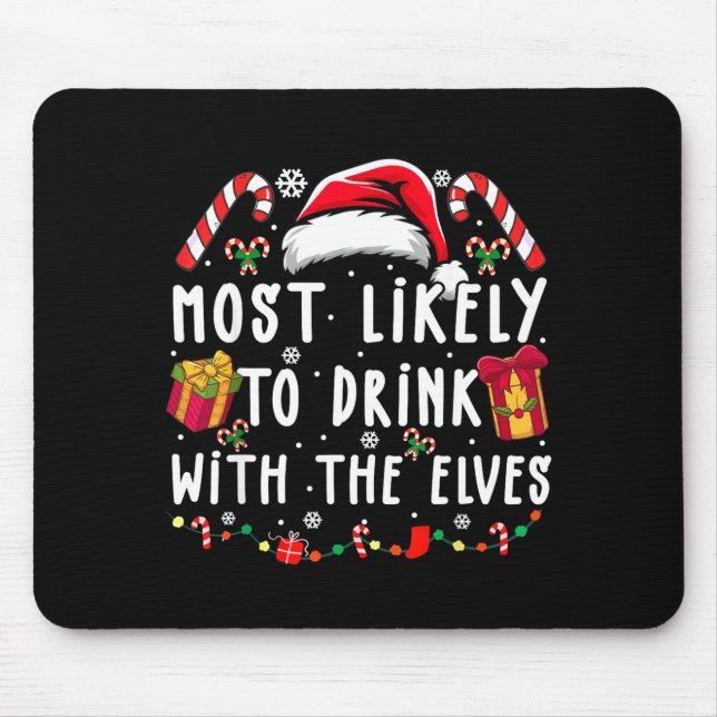 Most Likely To Drink With The Elves Elf Drinking C Mouse Pad (Front)