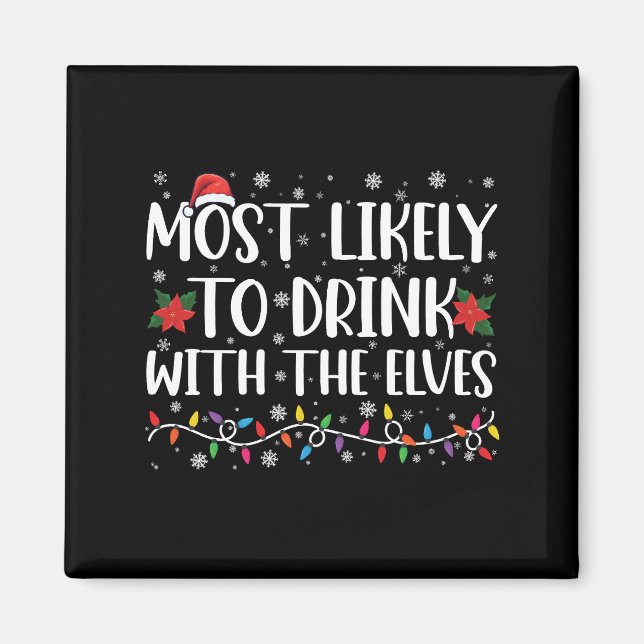 Most Likely to Drink With The Elves Elf Drinking  Magnet (Front)