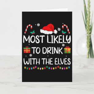Most Likely To Drink With The Elves Elf Family Chr Card