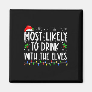 Most Likely To Drink With The Elves Elf Family Chr Magnet