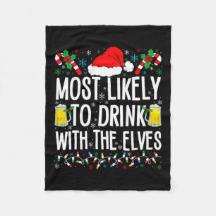 Most Likely To Drink With The Elves Elf Funny Drin Fleece Blanket