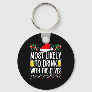 Most Likely To Drink With The Elves Elf Funny Drin Key Ring