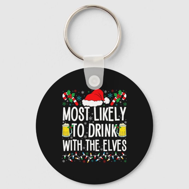 Most Likely To Drink With The Elves Elf Funny Drin Key Ring (Front)