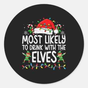 Most Likely To Drink With The Elves Funny Matching Classic Round Sticker