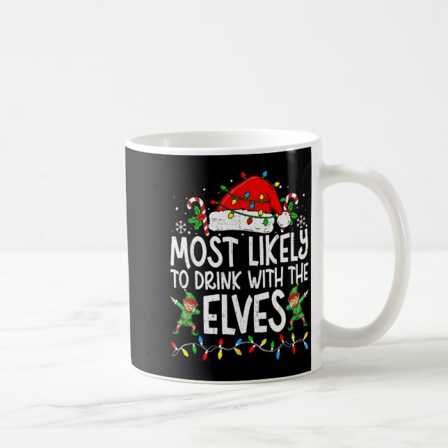 Most Likely To Drink With The Elves Funny Matching Coffee Mug (Right)