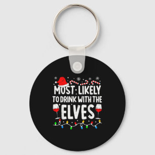 Most Likely To Drink With The Elves Funny Matching Key Ring