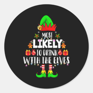 Most Likely To Drink With The Elves Matching Chris Classic Round Sticker