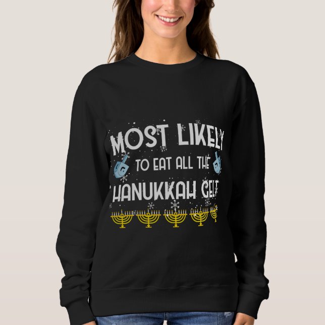 Most Likely To Eat All Hanukkah Gelt Family Jewish Sweatshirt (Front)