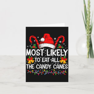 Most Likely To Eat All The Candy Canes Christmas  Card
