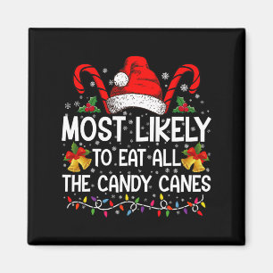 Most Likely To Eat All The Candy Canes Christmas Magnet