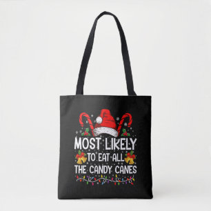 Most Likely To Eat All The Candy Canes Christmas Tote Bag